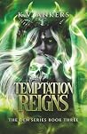Temptation Reigns...