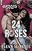 24 Roses (Forever And Always) by Elena M. Reyes
