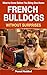 French Bulldogs Without Surprises by Pascal Haddad