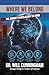 Where We Belong: A Journey to Declassify the Mind (The Belonging Series Book 3)