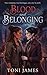 Blood & Belonging: Ancient ...