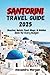 Santorini Travel Guide 2025...