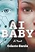 AI Baby: A Novel