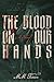 The Blood on Our Hands by M.M. Tixier