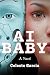 AI Baby by Celeste Garcia AI Baby by Celeste Garcia
