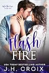 Flash Fire : Small town firefighter romance (Into The Fire Book 16)