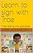 Learn to sign with Trae by Debbie Johnson