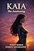 KAIA: The Awakening
