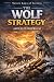 The wolf strategy: How to L...