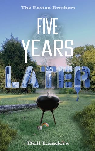 The Easton Brothers: Five Years Later (Kindle Edition)