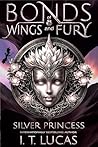 Bonds of Wings and Fury: Silver Princess Bonds of Wings and Fury: Silver Princess