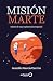 Misión Marte: Diario de una exploración espacial