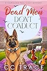 Dead Men Don't Conduct by CC Trace Dead Men Don't Conduct by CC Trace