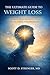 THE ULTIMATE GUIDE TO WEIGHT LOSS Transform Your Body and Health by Scott Stringer