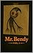 Mr Bendy : Book One