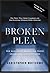 Broken Plea: The Explosive ...