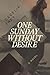 One Sunday Without Desire by CJ Frey