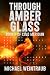 Through Amber Glass (Cold M...