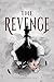 The Revenge: Dark Elite Romance – Revenge, Betrayal, Second Chance, Obsession (The Ravencourt Series 5) (German Edition)