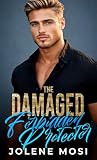 The Damaged Forbidden Protector: An Enemies to Lovers Forced Proximity Romance