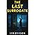 The Last Surrogate: A Gripp...