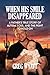 When His Smile Disappeared: A Father’s True Story of Autism, Loss, and the Fight to Hold On (LIVING WITH AUTISM: THE WYATT FAMILY SERIES Book 1)