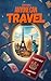 Anyone Can Travel: A no-bul...