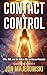 Contact and Control: UFOs, ...