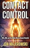 Contact and Control: UFOs, DNA, and the Hidden War on Human Potential