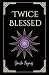 Twice Blessed