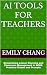 AI Tools for Teachers by Emily Chang
