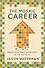 The Mosaic Career by Jason Waterman