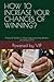 HOW TO INCREASE YOUR CHANCE...