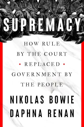 Supremacy: How Rule by the Court Replaced Government by the People (Hardcover)