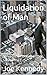Liquidation of Man: Served ...