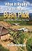 What It Really Takes to Be a Bush Pilot by Ryan Farran