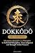 Dokkōdō - The 7-Day Reset by Elias Adler Dokkōdō - The 7-Day Reset by Elias Adler