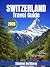 SWITZERLAND TRAVEL GUIDE 20...