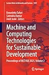 Machine and Computing Technologies for Sustainable Development: Proceedings of MCT4SD 2025, Volume 2 (Lecture Notes in Networks and Systems, 1957)