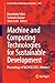 Machine and Computing Technologies for Sustainable Development: Proceedings of MCT4SD 2025, Volume 2 (Lecture Notes in Networks and Systems, 1957)