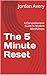 The 5 Minute Reset: A Compr...