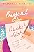 Beyond the Bucket List by Brieanna Wilkoff Beyond the Bucket List by Brieanna Wilkoff