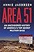 Area 51: An Uncensored History of America's Top Secret Military Base