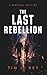 The Last Rebellion: A Survi...