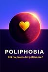 Poliphobia: chi h...