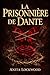 La prisonnière de Dante: une dark romance proximité forcée (Les hommes du clan Mariposa t. 1) (French Edition)