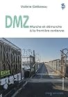 DMZ. Marche et dé...