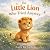 The Little Lion Who Tried A...