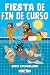 Fiesta de fin de curso by Emma Steinkellner Fiesta de fin de curso by Emma Steinkellner