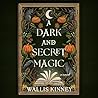 A Dark and Secret Magic by Wallis Kinney